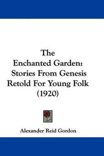 The Enchanted Garden: Stories from Genesis Retold for Young Folk (1920)