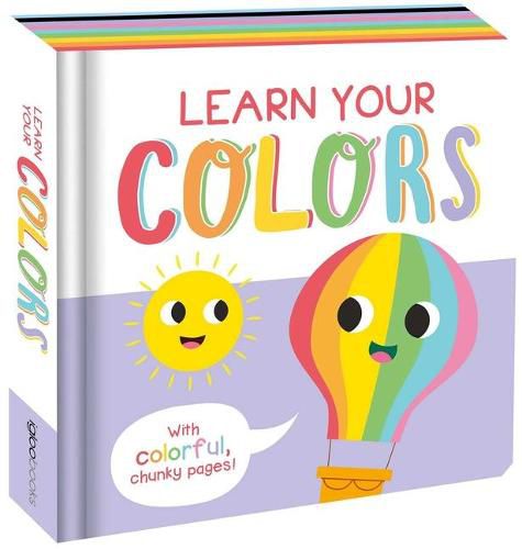 Cover image for Learn Your Colors: Chunky Board Book