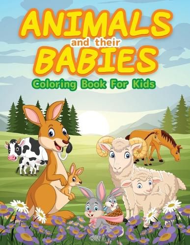 Cover image for Animals And Their Babies Coloring Book For Kids