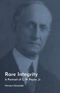 Cover image for Rare Integrity Volume 29: A Portrait of L. W. Payne, Jr.