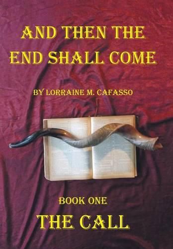 Cover image for And Then the End Shall Come: Book One - The Call