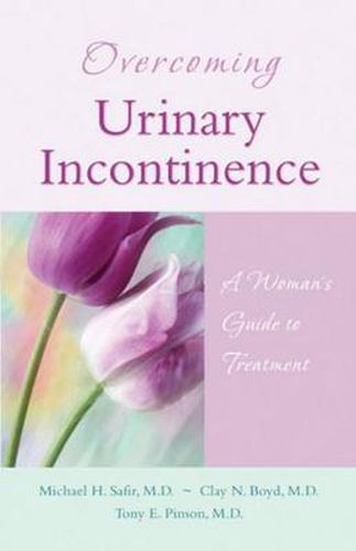 Cover image for Overcoming Urinary Incontinence: A Woman's Guide to Treatment