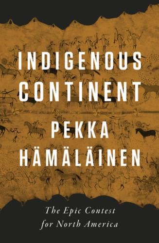 Cover image for Indigenous Continent: The Epic Contest for North America