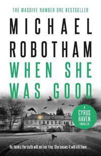 Cover image for When She Was Good: Cyrus Haven Book 2