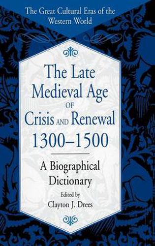 The Late Medieval Age of Crisis and Renewal, 1300-1500: A Biographical Dictionary