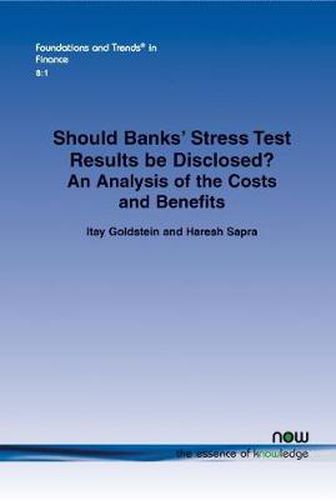 Cover image for Should Banks' Stress Test Results be Disclosed?: An Analysis of the Costs and Benefits