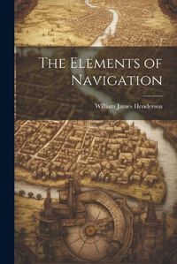 Cover image for The Elements of Navigation