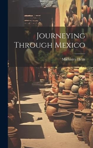 Cover image for Journeying Through Mexico