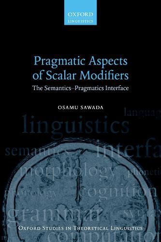 Cover image for Pragmatic Aspects of Scalar Modifiers: The Semantics-Pragmatics Interface