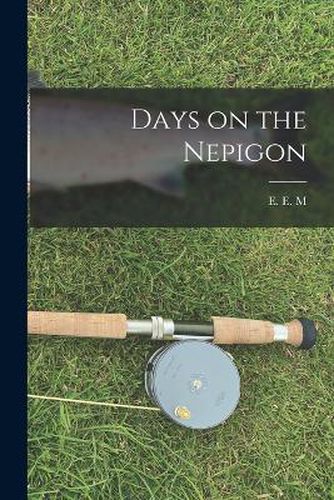 Cover image for Days on the Nepigon