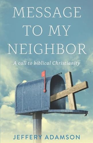 Cover image for Messages to my Neighbour: An exhortation to biblical Christianity