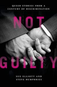 Cover image for Not Guilty: Queer Stories from a Century of Discrimination