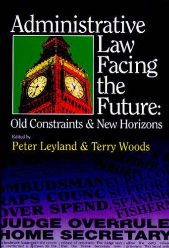 Cover image for Administrative Law, Facing the Future: Old Constraints and New Horizons