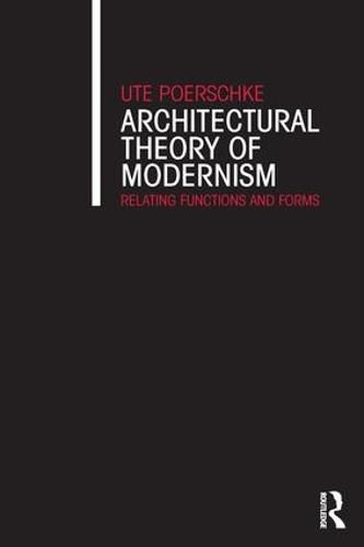 Cover image for Architectural Theory of Modernism: Relating Functions and Forms