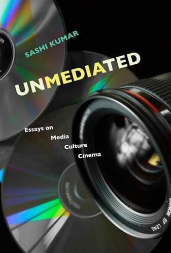 Cover image for Unmediated - Essays on Media, Culture, Cinema