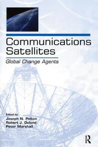 Cover image for Communications Satellites: Global Change Agents