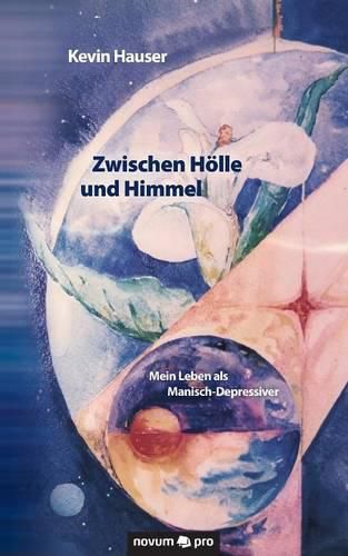 Cover image for Zwischen Hoelle und Himmel: Mein Leben als Manisch-Depressiver