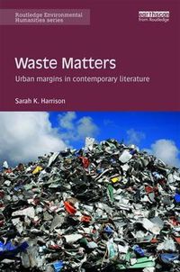Cover image for Waste Matters: Urban margins in contemporary literature