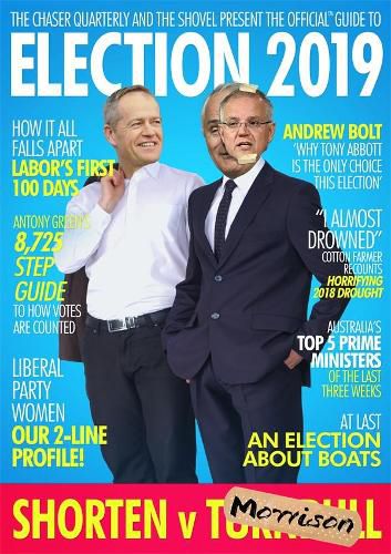 The Official Guide to the Election 2019: The Chaser Quarterly Issue 15