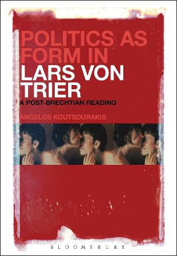 Politics as Form in Lars von Trier: A Post-Brechtian Reading