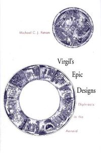 Cover image for Virgil's Epic Designs: Ekphrasis in the Aeneid