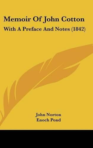 Cover image for Memoir Of John Cotton: With A Preface And Notes (1842)