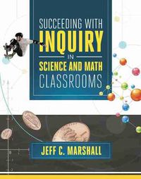 Cover image for Succeeding with Inquiry in Science and Math Classroom