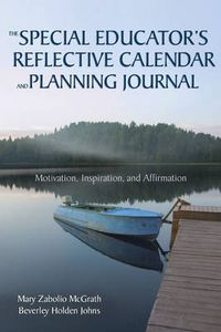 Cover image for The Special Educator's Reflective Calendar and Planning Journal: Motivation, Inspiration, and Affirmation