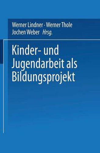 Cover image for Kinder- Und Jugendarbeit ALS Bildungsprojekt