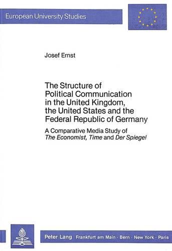 Structure of Political Communication in the United Kingdom, the United States and the Federal Republic of Germany: A Comparative Media Study of  The Economist ,  Time  and  Der Spiegel