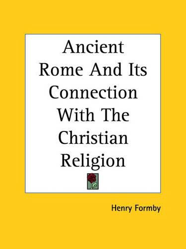 Cover image for Ancient Rome And Its Connection With The Christian Religion