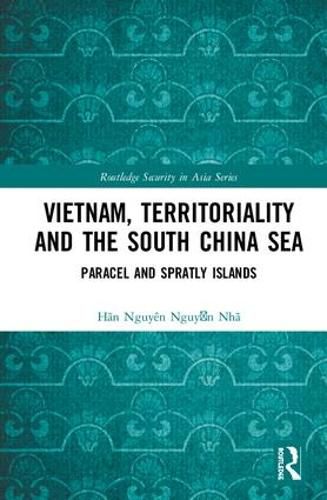 Vietnam, Territoriality and the South China Sea: Paracel and Spratly Islands