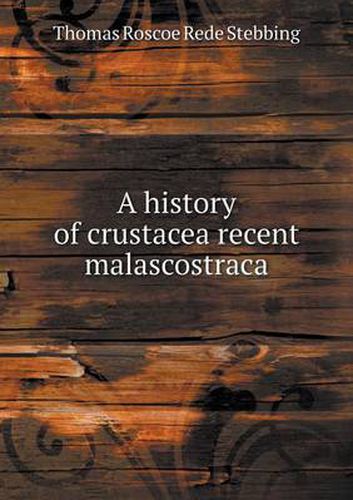 Cover image for A history of crustacea recent malascostraca