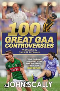 Cover image for 100 Great GAA Controversies