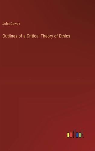 Cover image for Outlines of a Critical Theory of Ethics