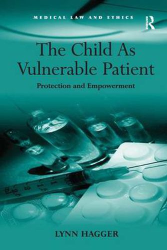 Cover image for The Child As Vulnerable Patient: Protection and Empowerment