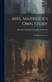 Cover image for Mrs. Maybrick's Own Story