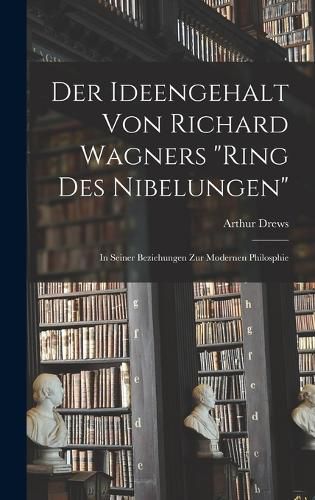 Cover image for Der Ideengehalt Von Richard Wagners "Ring Des Nibelungen"