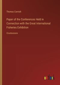 Cover image for Paper of the Conferences Held in Connection with the Great International Fisheries Exhibition