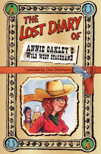 Cover image for The Lost Diary of Annie Oakley's Wild West Stagehand