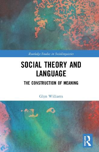 Cover image for Social Theory and Language: The Construction of Meaning