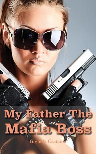 Cover image for My Father The Mafia Boss