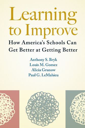 Cover image for Learning To Improve: How America's Schools Can Get Better at Getting Better