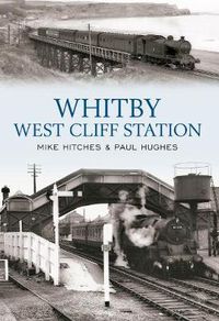 Cover image for Whitby West Cliff Station