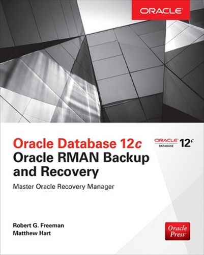 Cover image for Oracle Database 12c Oracle RMAN Backup and Recovery