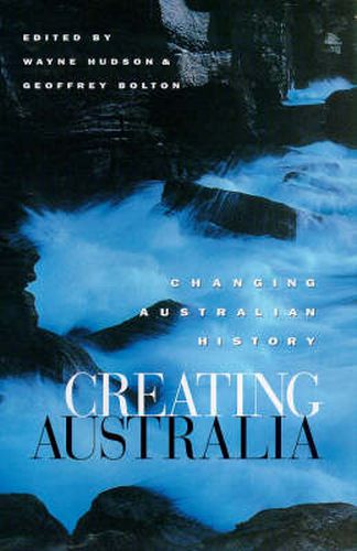 Cover image for Creating Australia: Changing Australian history