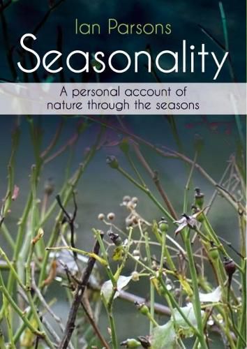 Cover image for Seasonality: A personal account of nature through the seasons