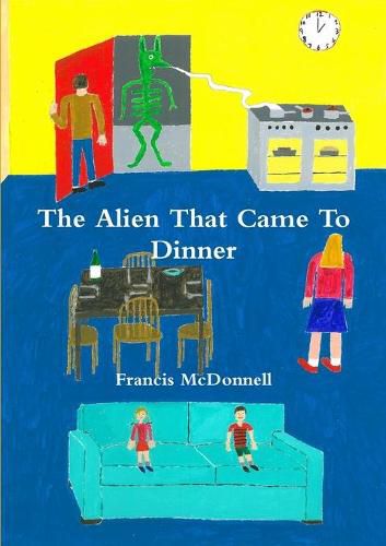 Cover image for The Alien That Came To Dinner