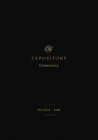 Cover image for ESV Expository Commentary: Matthew-Luke