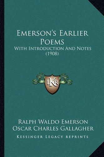 Emerson's Earlier Poems: With Introduction and Notes (1908)